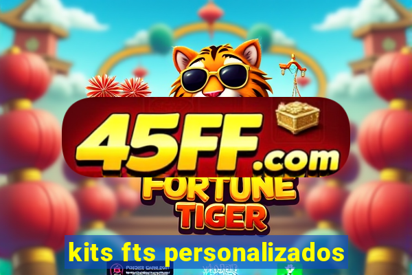 kits fts personalizados
